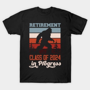 Funny Retirement Class Of 2024 In Progress BigFoot T-Shirt